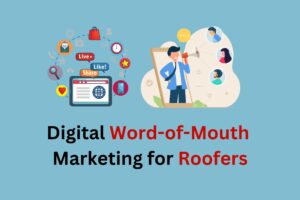 Read more about the article Digital Word-of-Mouth Marketing for Roofers: How to Get More Referrals Online in 2025